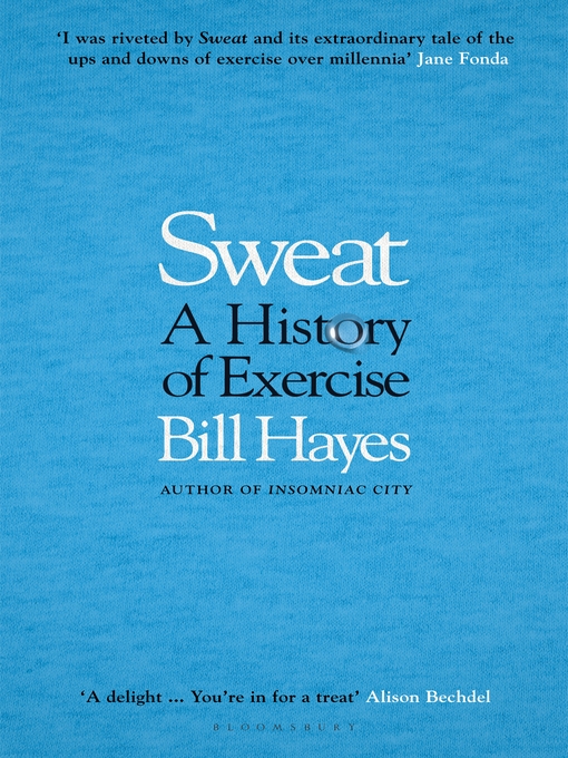 Title details for Sweat by Bill Hayes - Available